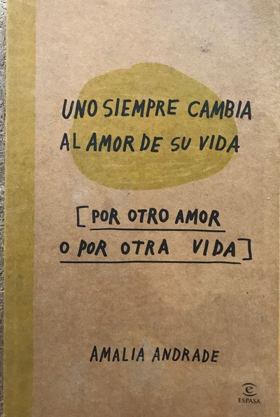 Ecolectura Uno Siempre Cambia Al Amor De Su Vida Por Otro Amor O Por