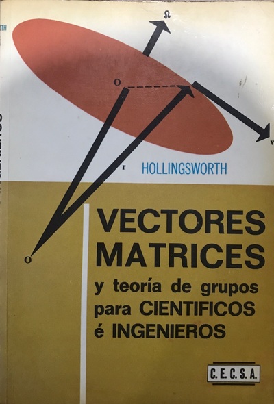 Ecolectura Vectores Matrices Y Teor A De Grupos Para Cient Ficos