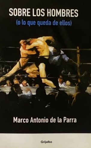 Sobre los hombres (o lo que queda de ellos)