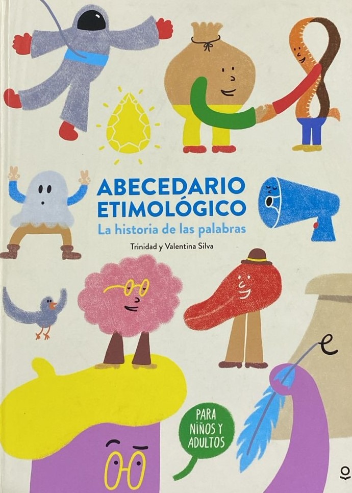 Abecedario Etimológico: La historia de las palabras / Tapa Dura