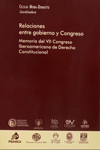 Relaciones entre gobierno y Congreso: Memoria del VII Congreso Iberoamericano de Derecho Constitucional